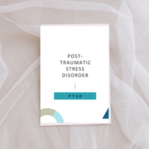 Post Traumatic Stress Disorder