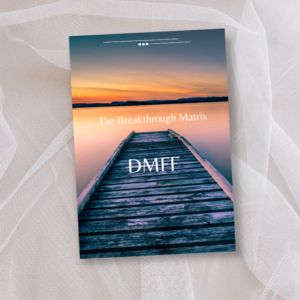 The Breakthrough Matrix (DMFF)